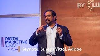 LUMA's Digital Marketing Summit '17: Suresh Vittal, Adobe