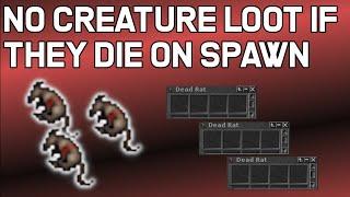 No Creature Loot if They Die on Spawn