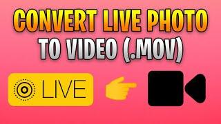 How To Convert Live Photos to Video .MOV