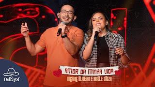 Misaias Oliveira e Nicole Souza | Amor da Minha Vida [Clipe Oficial]
