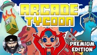 Proudly Premium Presents: Arcade Tycoon!