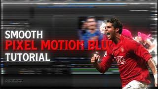 || SMOOTH AE PIXEL MOTION BLUR SETTINGS || Make your edits look better with these pmb settings  ||