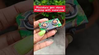 easy and simple superclay art || miniature gas stove making #shorts #ytshorts #explore #trending