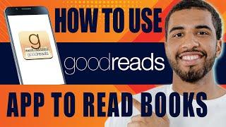 How to Use Goodreads App to Read Books | Tutorial for Beginners (2025)