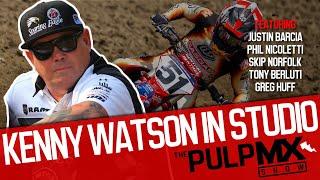 PulpMX Show 586 - Justin Barcia, Skip Norfolk, Tony Berluti, Nicoletti, Huff & Co-Host Kenny Watson