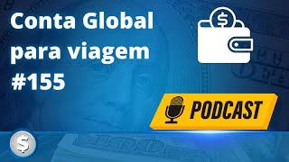 CONTA GLOBAL PARA VIAGEM vale a pena? Quanto dá para economizar?