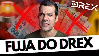 COMO FUGIR DAS GARRAS DO DREX, A MOEDA DIGITAL BRASILEIRA (ENQUANTO HÁ TEMPO)