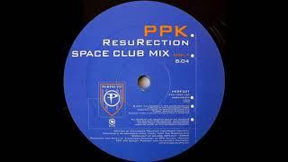 PPK - ResuRection (Space Club Mix) (2001)