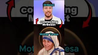 Connecting  MrBeast to Mother Teresa 