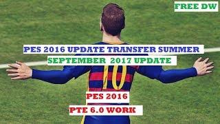 PES 2016 UPDATE TRANSFER SUMMER 2017 PTE PATCH WORK V.2