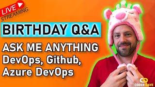 Birthday Special: Ask Me Anything about GitHub, DevOps, Azure DevOps (Q&A)