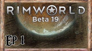 Rimworld Beta 19 - Exiled - Ep 1