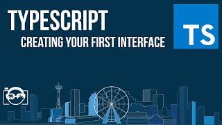 Learn TypeScript - Creating your first interface in TypeScript - TypeScript tutorial