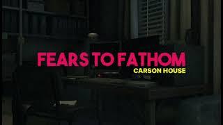 Fears to Fathom: Carson House OST - Cara voice