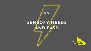 Podcast Season 2, Episode 7 - Sensory Needs & FASD