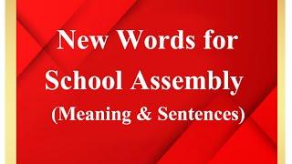 New Words for School Assembly/Nes Words with meanings and sentences in English/Vocabulary/New Words