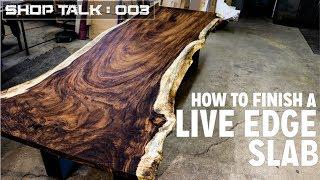 How To Finish A Live Edge Slab | Tips & Tricks