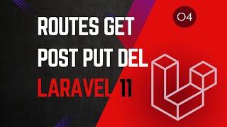 04. A Beginner's Guide to Routes (GET, POST, PUT, DELETE) - Laravel 11 tutorial for beginners