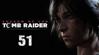 Shadow of the Tomb Raider - Прохождение игры - Кукулькан [#51] Финал | PC