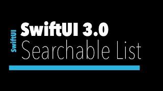 SwiftUI 3.0: How to search a list