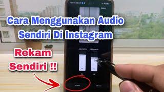 Cara Menggunakan Audio Sendiri Di Instagram