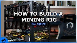 How To Build A GPU Mining Rig | The Basics