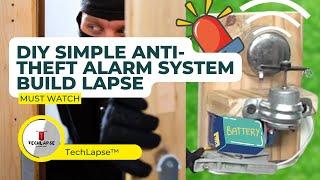 DIY Simple Anti-Theft Alarm System Build Lapse | TechLapse™