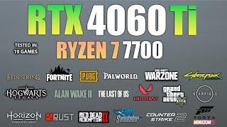 RTX 4060 Ti + Ryzen 7 7700 : Test in 19 Games - RTX 4060Ti Gaming