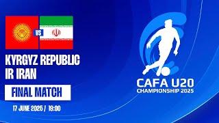 Kyrgyz Republic vs IR Iran  | CAFA U20 CHAMPIONSHIP 2025 l Final