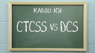 What is the difference between CTCSS and DCS? | Radio 101