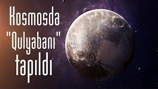 Kosmosda "Qulyabanı" tapıldı