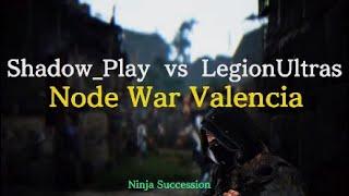 Shadow_Play vs LegionUltras Node War Valencia