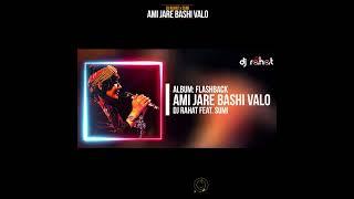 DJ Rahat x Sumi - Ami Jare Bashi Valo (2023 Shorts)