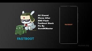 All Xiaomi Model ENG Flash Phone Fastboot Mode Stuck Fix By GsmSKMaster