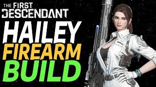 THE FIRST DESCENDANT - HAILEY FIREARM BUILD - IN DEPTH GUIDE