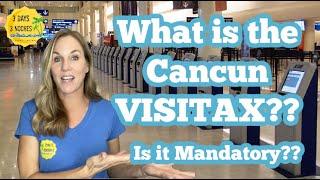 What is the Cancun VISTAX | Is the Cancun VISITAX Mandatory| Cancun Airport Tips