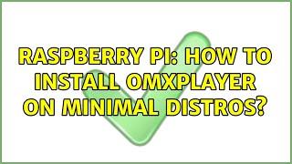 Raspberry Pi: How to install omxplayer on minimal distros?