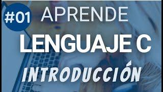 Curso de C #01 | Introducción al lenguaje C