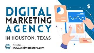 Digital Marketing Agency in Houston, Texas | Digital Marketing Service Provider WiKiMARKETERS