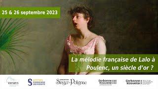 La mélodie française de Lalo à Poulenc, un siècle d'or ? Session 4 (2/3)