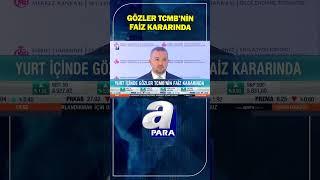 Yurt İçinde Gözler TCMB'nin Faiz Kararında! | A Para