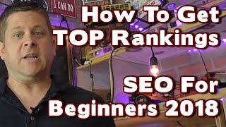 SEO Made EASY For Beginners 2018 - Get Ranked #1 On Google With These Easy Steps
