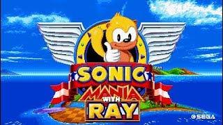 Ray in Sonic Mania ft. Balloon Park & Sky Sanctuary (V1.4) || Walkthrough (720p/60fps)