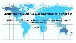 Balsillie School of International Affairs/Canadian International Council Graduate Congress July 2024