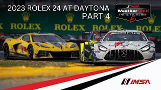 2023 Rolex 24 At Daytona | Part 4 | WeatherTech SportsCar Championship | Daytona Beach, FL