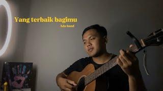 Yang terbaik bagimu - Ada band // (Cover) ahdanwahyudn_ #yangterbaikbagimu #cover