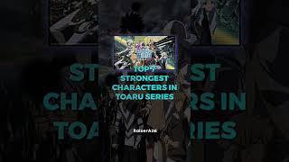 Strongest Characters In Toaru Series (V2)