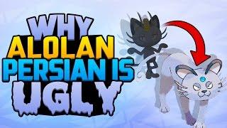 Why ALOLAN PERSIAN is UGLY! - Pokemon Sun and Moon Theory