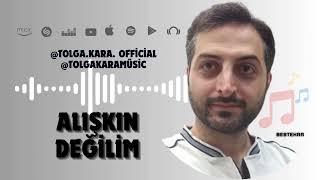 TOLGA KARA - ALIŞKIN DEĞİLİM (official music video)