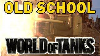 OLD SCHOOL WORLD OF TANKS!